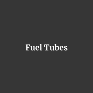 Fuel Tubes