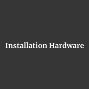 Installation Hardware