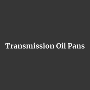 Transmission Oil Pans