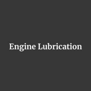 Engine Lubrication